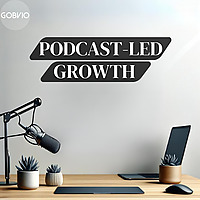 Podcast Led Growth