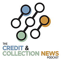 The Credit & Collection News Podcast