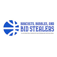 Brackets, Bubbles, and Bid Stealers College Basketball Podcast