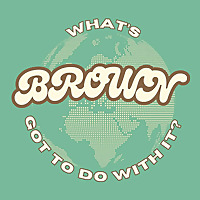 What's Brown Got To Do With It?