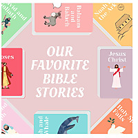 Our Favorite Bible Stories