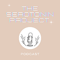 The Serotonin Project Podcast