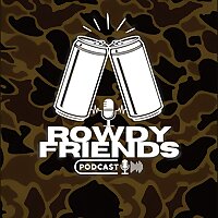 Rowdy Friends Podcast