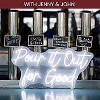 Pour It Out For Good