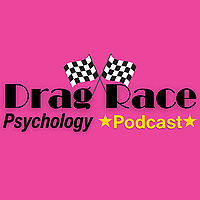 Drag Race Psychology