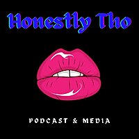 Honestly Tho Podcast