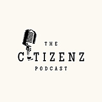 The CitizenZ Podcast