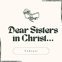 Dear Sisters in Christ…