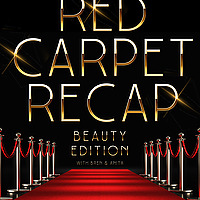 The Red Carpet Recap - Beauty Edition
