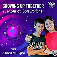 Growing Up Together   A Mom & Son Podcast