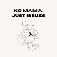 No Mama, Just Issues