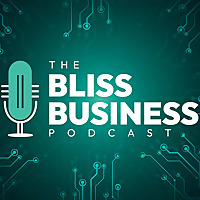 The Bliss Business Podcast