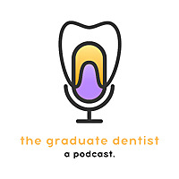 The Graduate Dentist Podcast