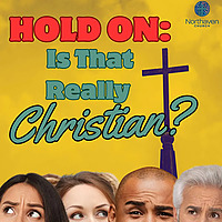 Hold On: Is That Really Christian?
