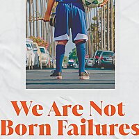 We Are Not Born Failures
