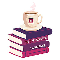 The Caffeinated Librarians