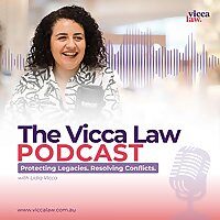 The Vicca Law Podcast: Protecting Legacies. Resolving Conflicts.