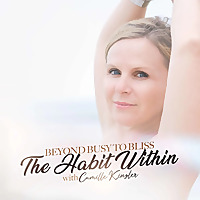 The Habit Within: Beyond Busy to Bliss