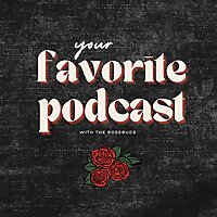 your favorite podcast