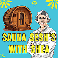 Sauna Sesh's with Shea