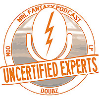 Uncertified Experts - NRL Fantasy Podcast