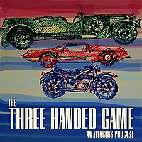 The Three Handed Game: An Avengers Podcast