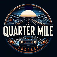 The Quarter Mile Podcast