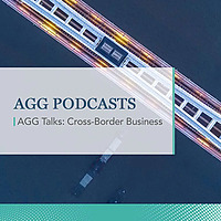 AGG Talks: Cross-Border Business