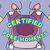 Certified Poké-Moments