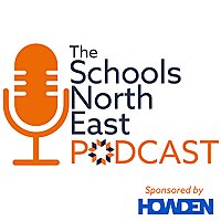 The Schools North East Podcast