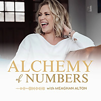 Alchemy of Numbers with Meaghan Alton
