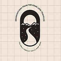 Observations From the Road Less Traveled