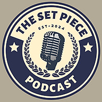 The Set Piece Podcast