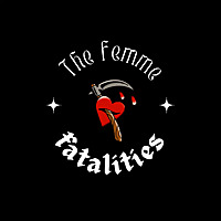 The Femme Fatalities