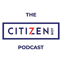 Big Hearted Indy - The Citizen 7 Podcast