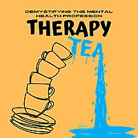 Therapy Tea: Demystifying the Mental Health Profession