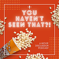 You Haven't Seen That?!