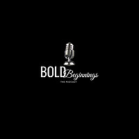 BOLD Beginnings The Podcast
