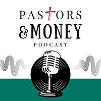Pastors & Money Podcast