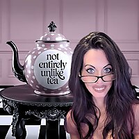 Not Entirely Unlike Tea