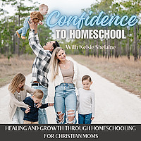 Growing Through Motherhood — Christian Mom Podcast, Faith-Based Parenting, Homeschool Encouragement