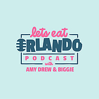 Let's Eat, Orlando with Amy Drew and Biggie