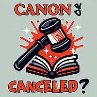 Canon or Canceled?