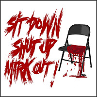 Sit Down Shut Up Mark Out!