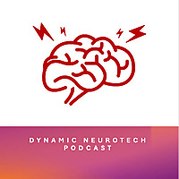 Dynamic Neurotech Podcast