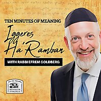Ten Minutes of Meaning - Iggeres Ha'Ramban