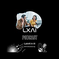 LatinX in AI (LXAI) Podcast