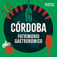 Córdoba, patrimonio gastronómico