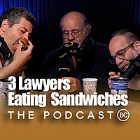 3 Lawyers Eating Sandwiches the Podcast