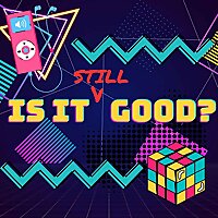 Is It (Still) Good?
